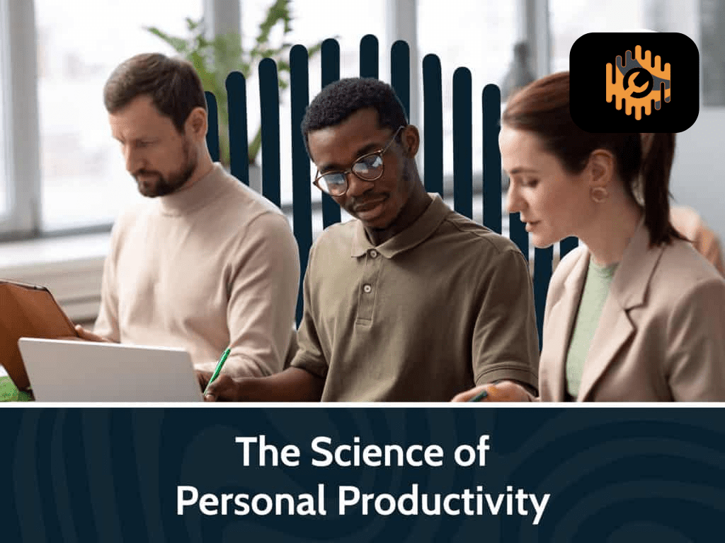 The Science of Personal Productivity